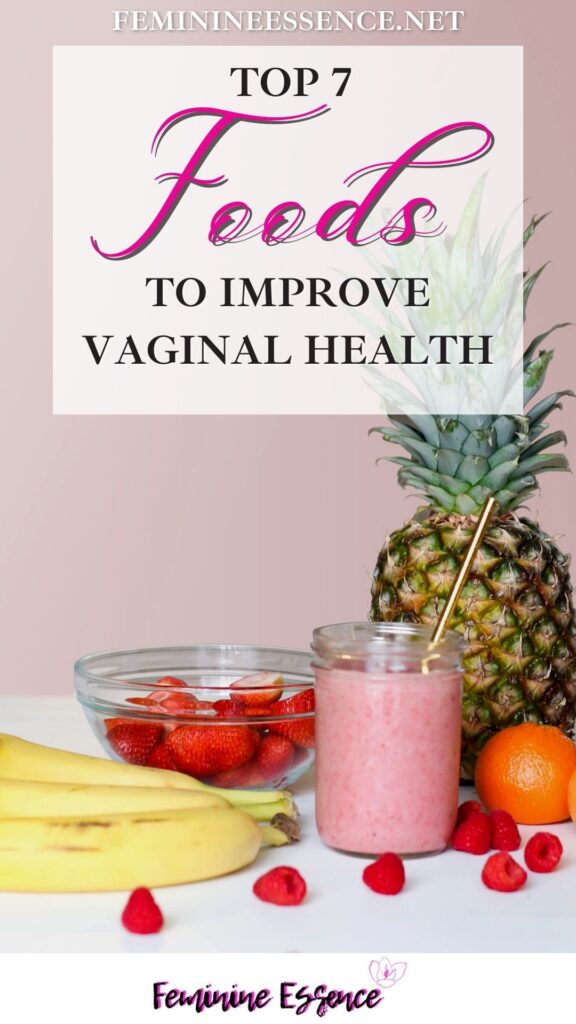 Top 7 Foods To Improve Vaginal Health Feminine Essence 